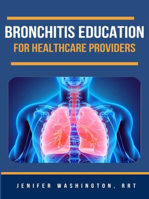 cover image of Bronchitis Education for Healthcare Providers